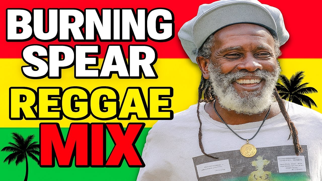 Best of Burning Spear Mix | Burning Spear Greatest Hits | Roots Reggae Mix Burning Spear