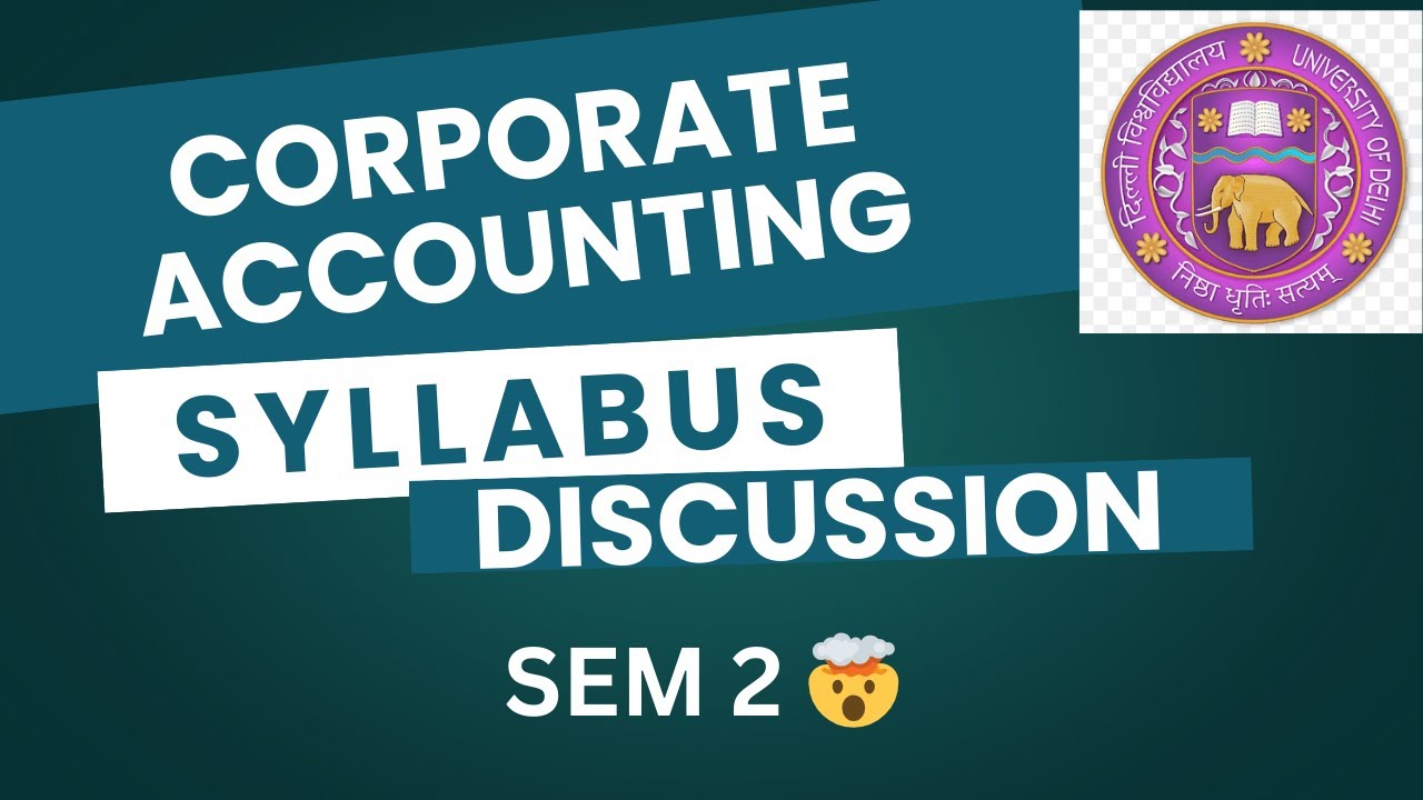 CORPORATE ACCOUNTING | SYLLABUS DISCUSSION | SEM 2 | BCOM (PROG/HONS) | DU/SOL/REGULAR/NCWEB