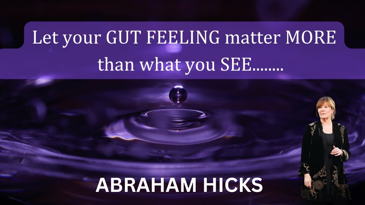 Abraham Hicks 2023- Why Your Gut Feeling Matters? #abrahamhicks #abrahamhicks2023 #estherhicks