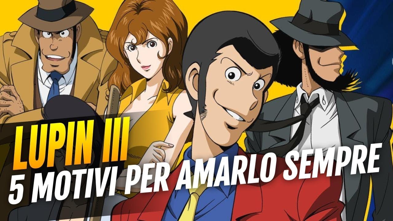 Lupin III - 5 motivi per cui il ladro di Monkey Punch ci ha rubato il cuore