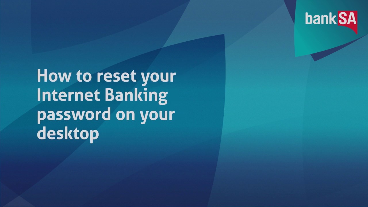 How to reset your BankSA Internet Banking password on your desktop