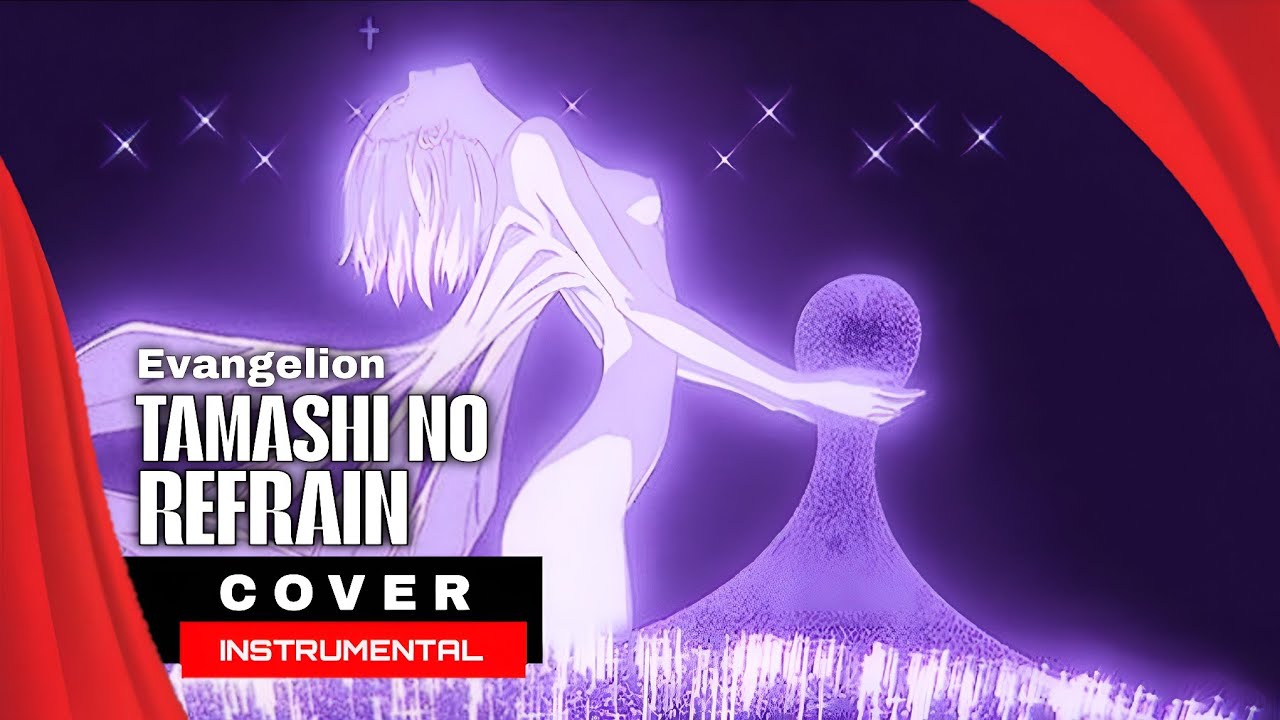 EVANGELION | Tamashi no Refrain | COVER INSTRUMENTAL