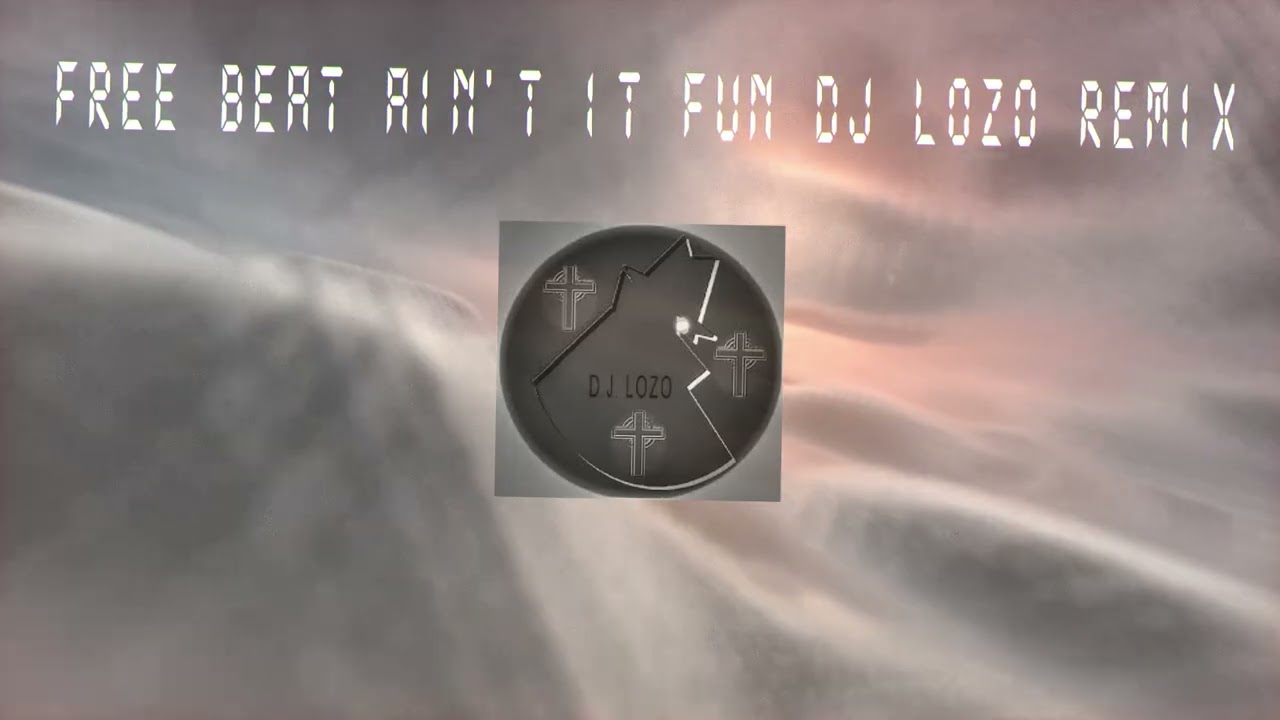 FREE BEAT AINT IT FUN DJ LOZO