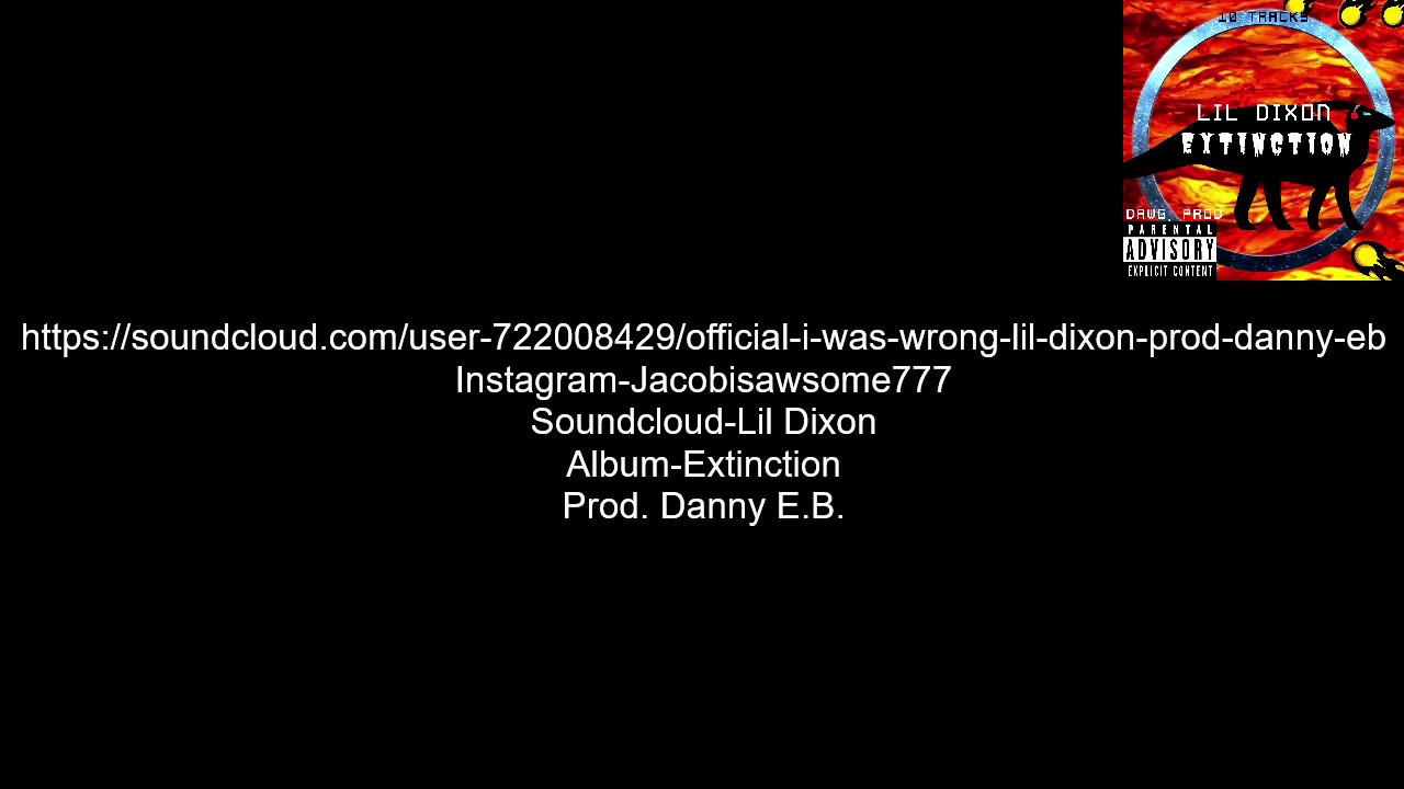 (Official) I was wrong-lil Dixon [Prod. Danny E.B] lyric video