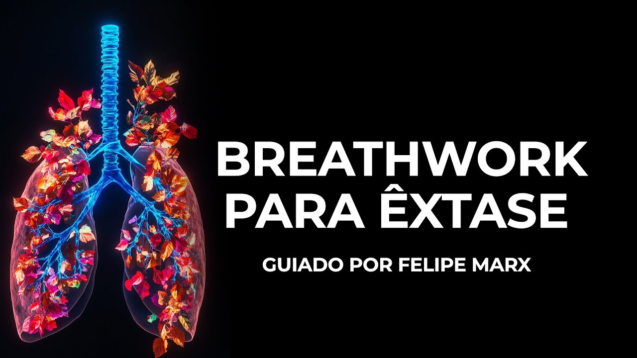 Breathwork n&iacute;vel 02 para &ecirc;xtase profundo - Guiado por Felipe Marx