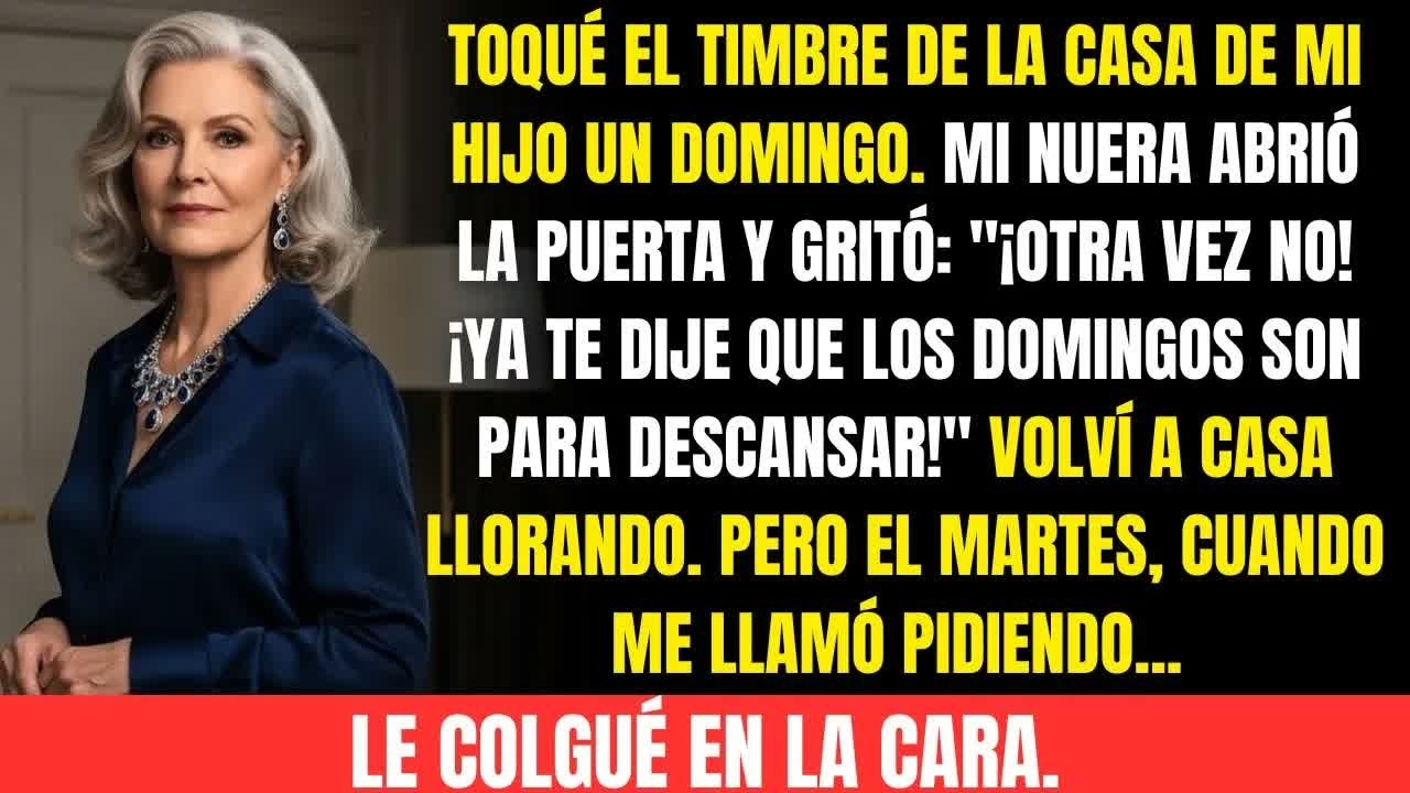 Mi nuera me gritó： ‘¡Otra vez no!’ cuando toqué el timbre. Días después pidió dinero… entonces yo