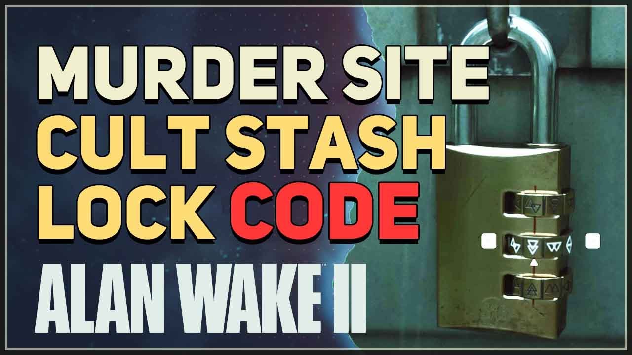 Murder Site Cult Stash Code Puzzle Alan Wake 2