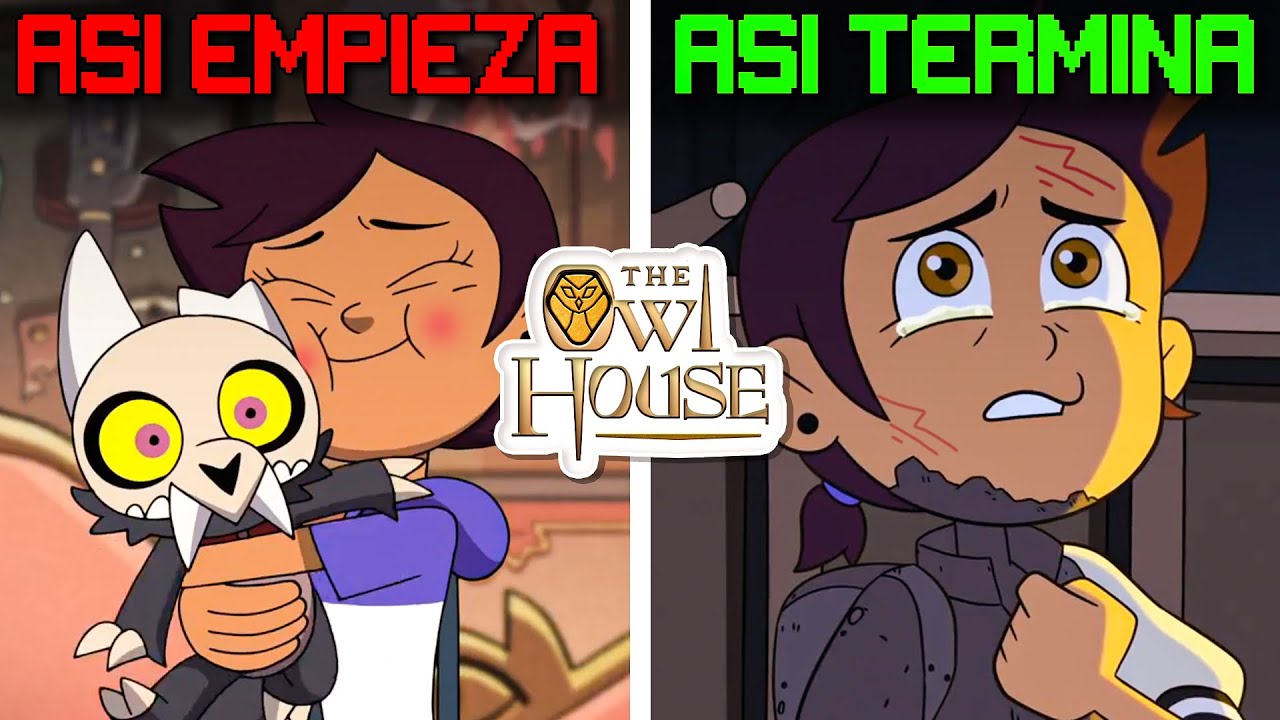 ASI EMPIEZA Y TERMINA THE OWL HOUSE