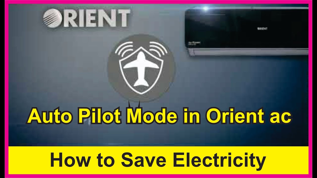 Orient DC Invertor AC | Auto Pilot Mode |