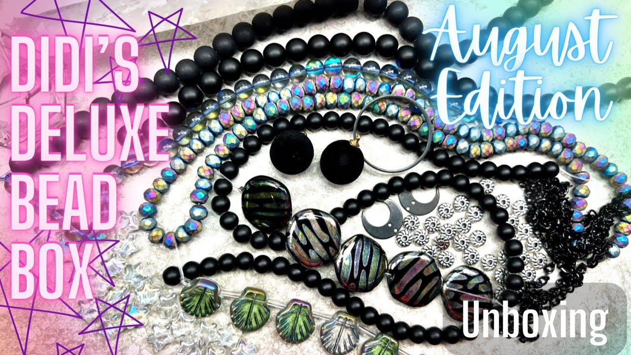 Didi’s Deluxe Bead Box - August 2022 Edition - Unboxing