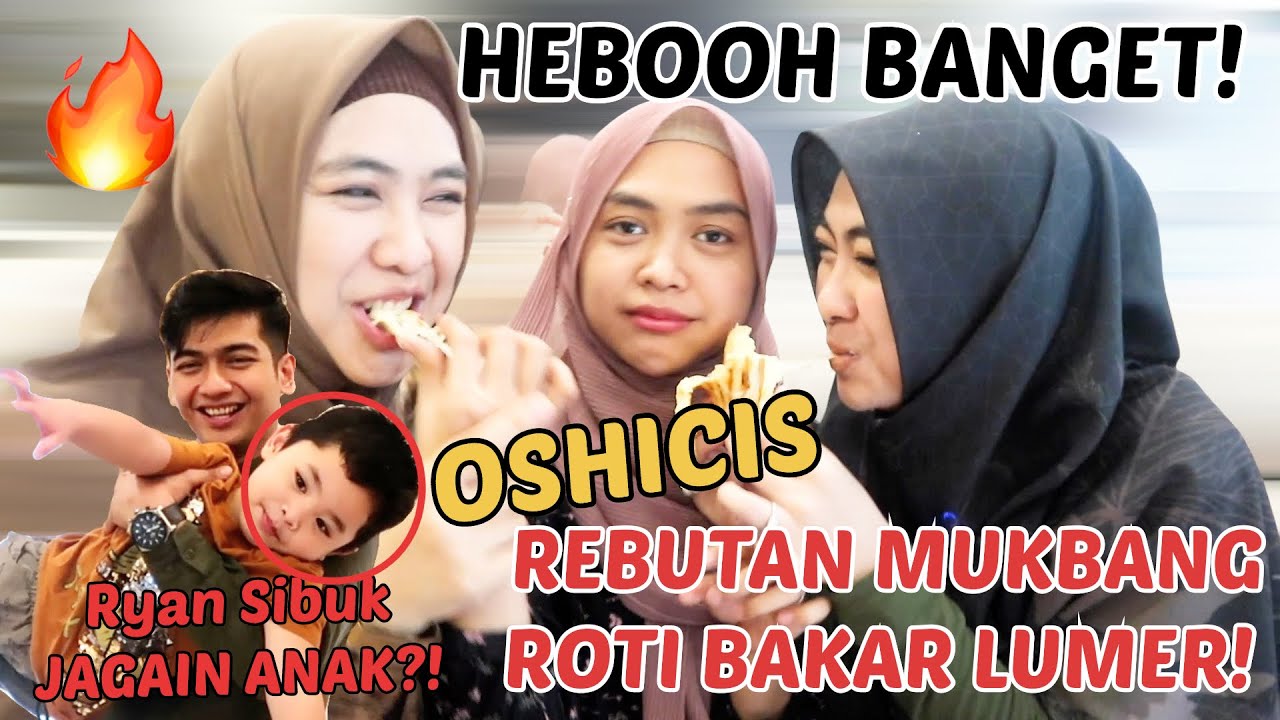OSHICIS MUKBANG RUSUH‼️ RYAN JAGAIN DE KRUCIL🔥⁉️