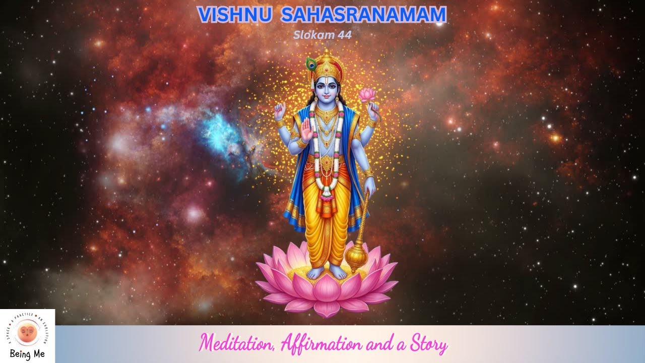 Vishnu Sahasranamam Slokam 44 - Musical Meditation on Names, Affirmation and Story with Abhinaya