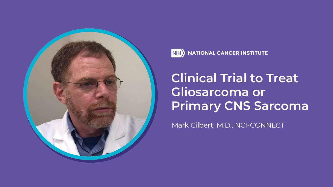 Clinical Trial to Treat Gliosarcoma or Primary CNS Sarcoma