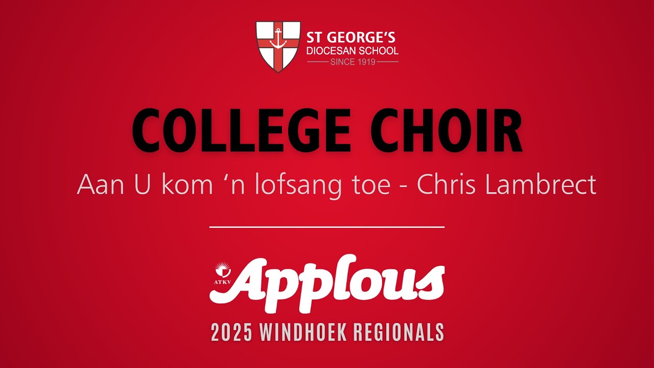 St George's College Choir 2025 - Aan U Kom 'n Lofsang toe