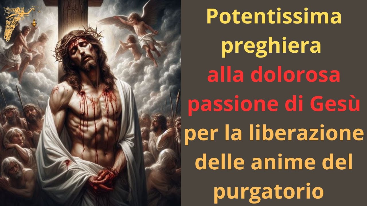 Potentissima preghiera alla dolorosa Passione di Gesù per la liberazione delle anime del Purgatorio