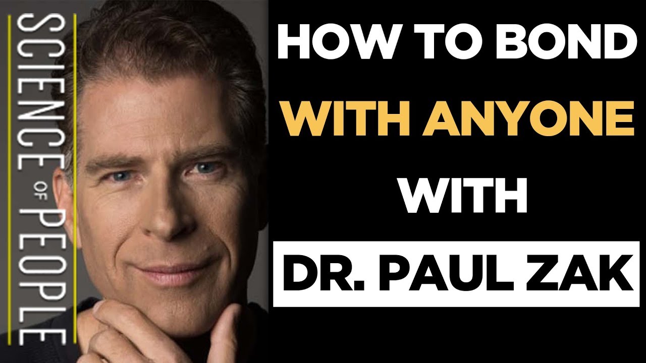 How to Bond with Anyone with Dr. Paul Zak