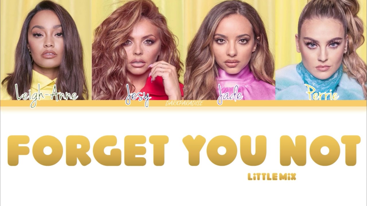 Little Mix - Forget You Not (Color Coded Lyrics)