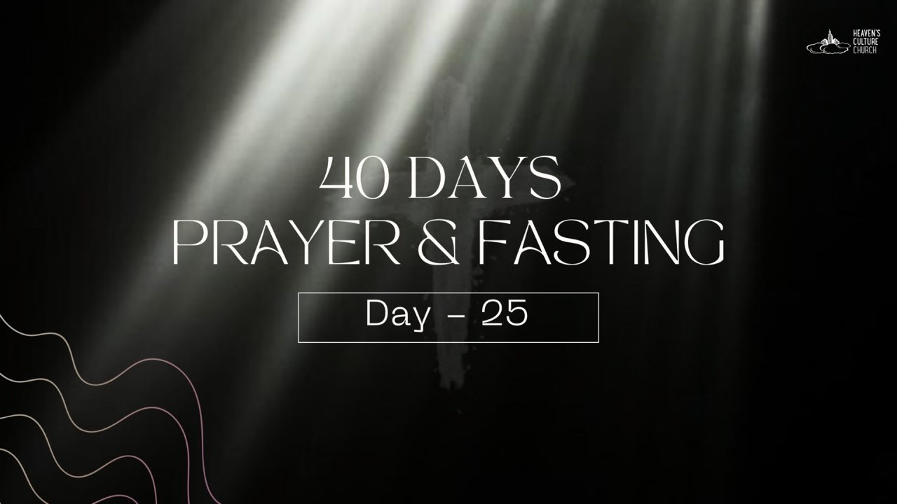 40 Days Prayer and Fasting | EARLY MORNING WORSHIP | 19th March 2026 (DAY 25) | Heaven's Culture
