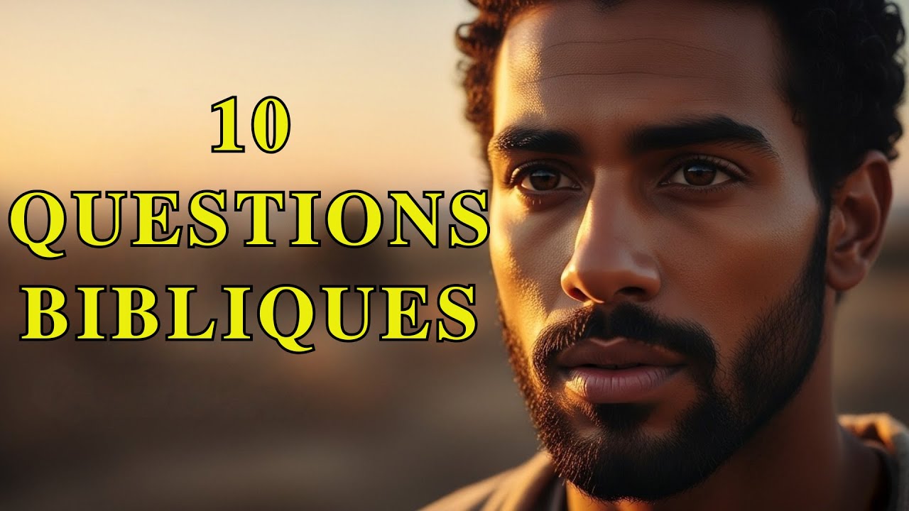 Tu arrives à répondre à 10 questions bibliques en 7 minutes ?