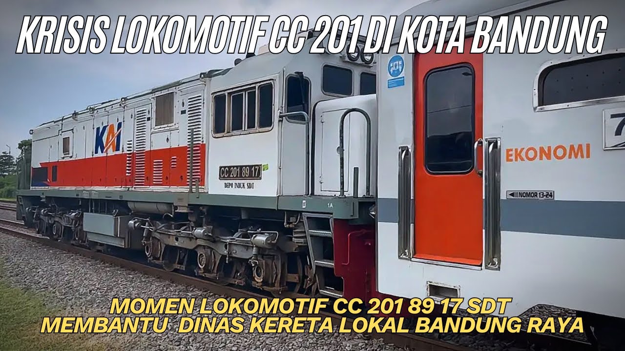 KOTA BANDUNG KEKURANGAN LOKOMOTIF CC 201⁉️MOMEN LOKOMOTIF CC 201 89 17 SDT DINAS KERETA LOKAL