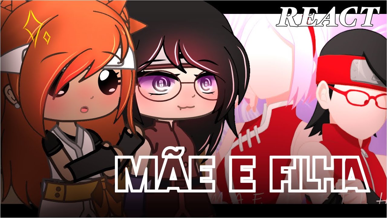 React Rap Mãe e Filha - Boruto |GC|