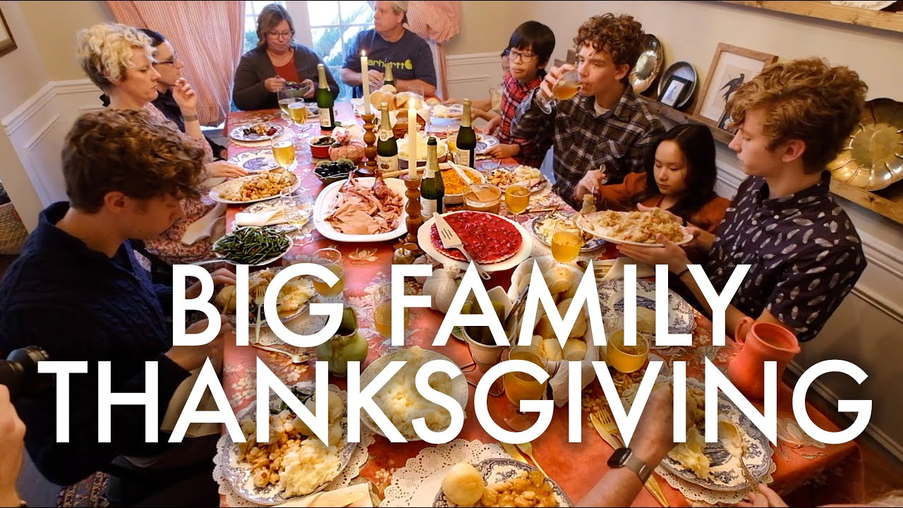 THANKSGIVING WITH A BIG FAMILY : PREPARING & CELEBRATING 2022