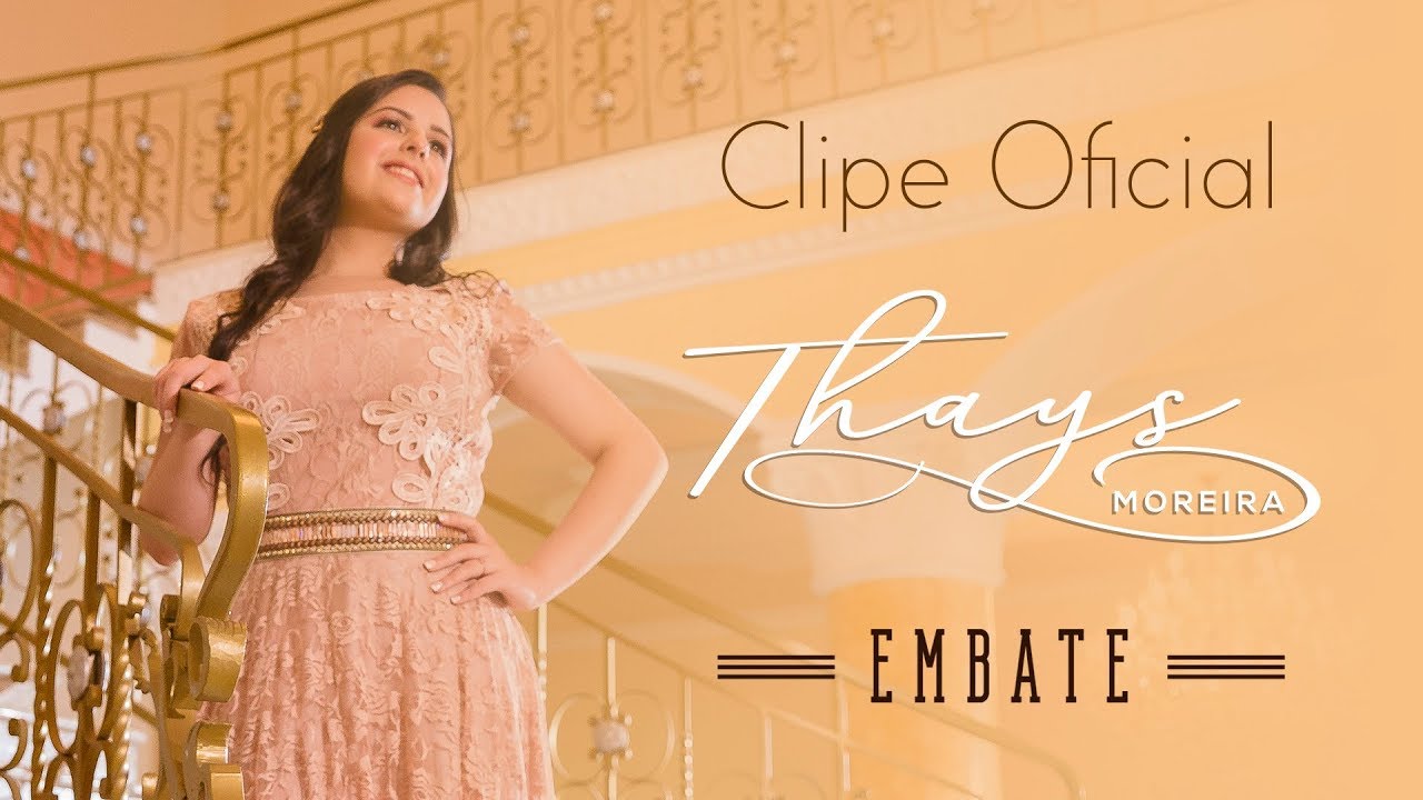 THAYS MOREIRA | Embate (CLIPE OFICIAL)