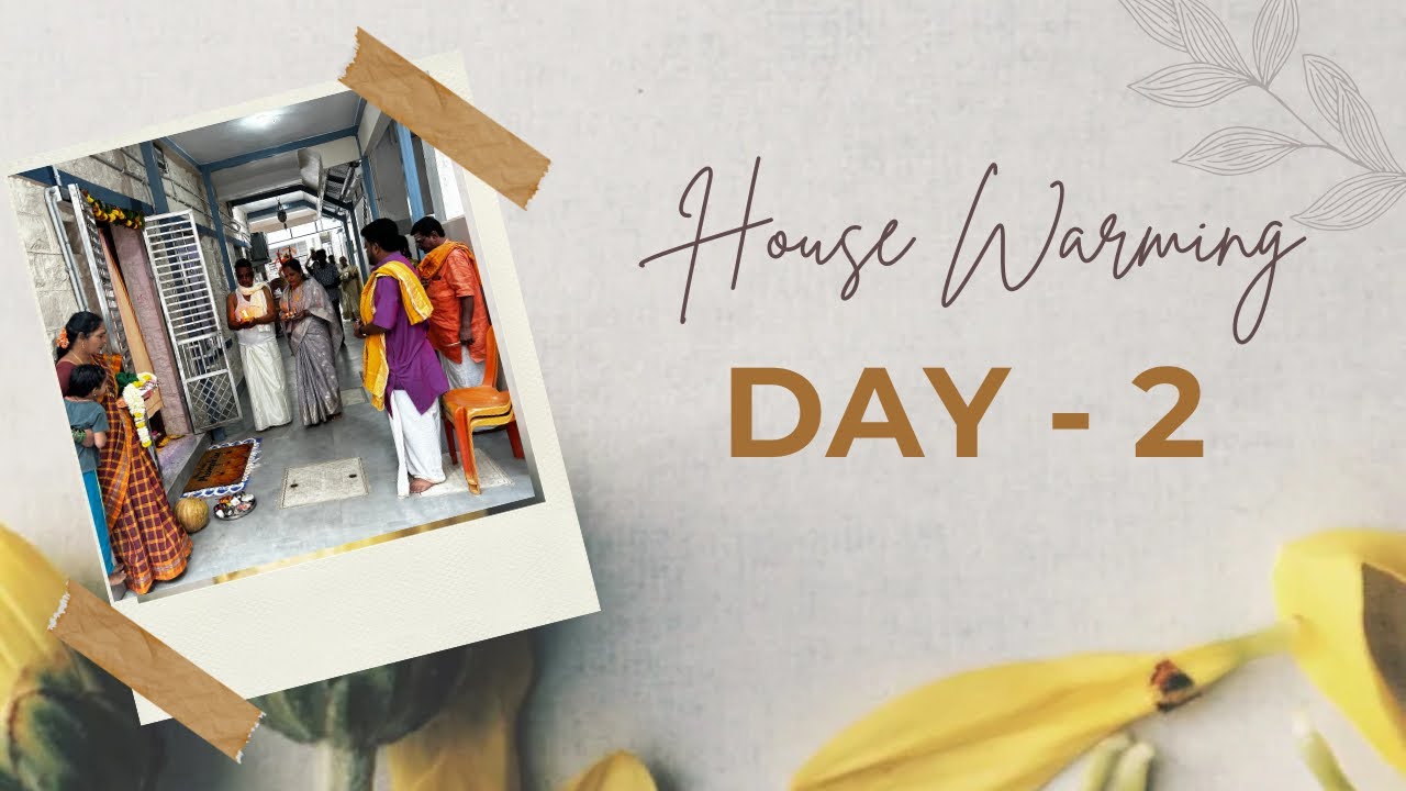 House Warming Day 2 || Preparations || Family || Memories ||