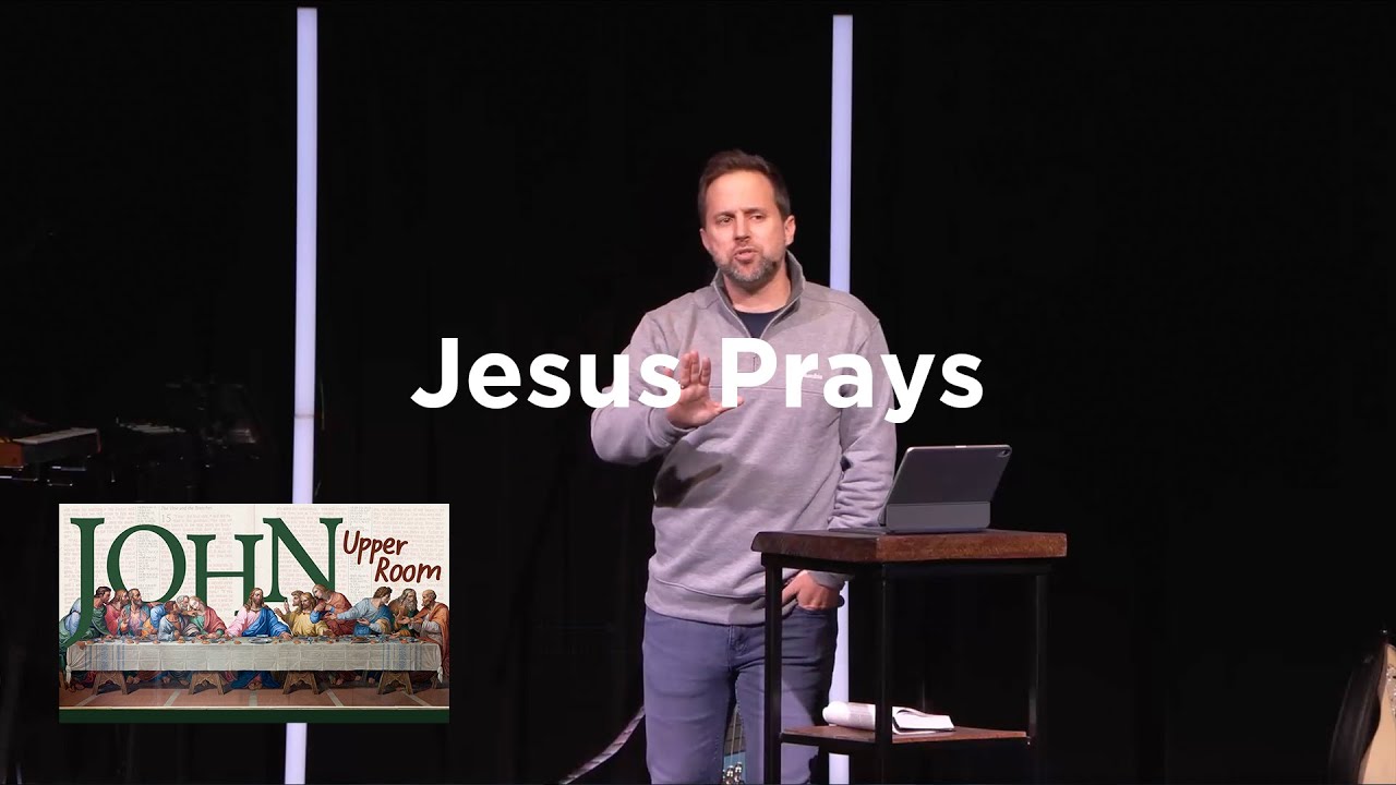 Jesus Prays | Joshn 17:1-19