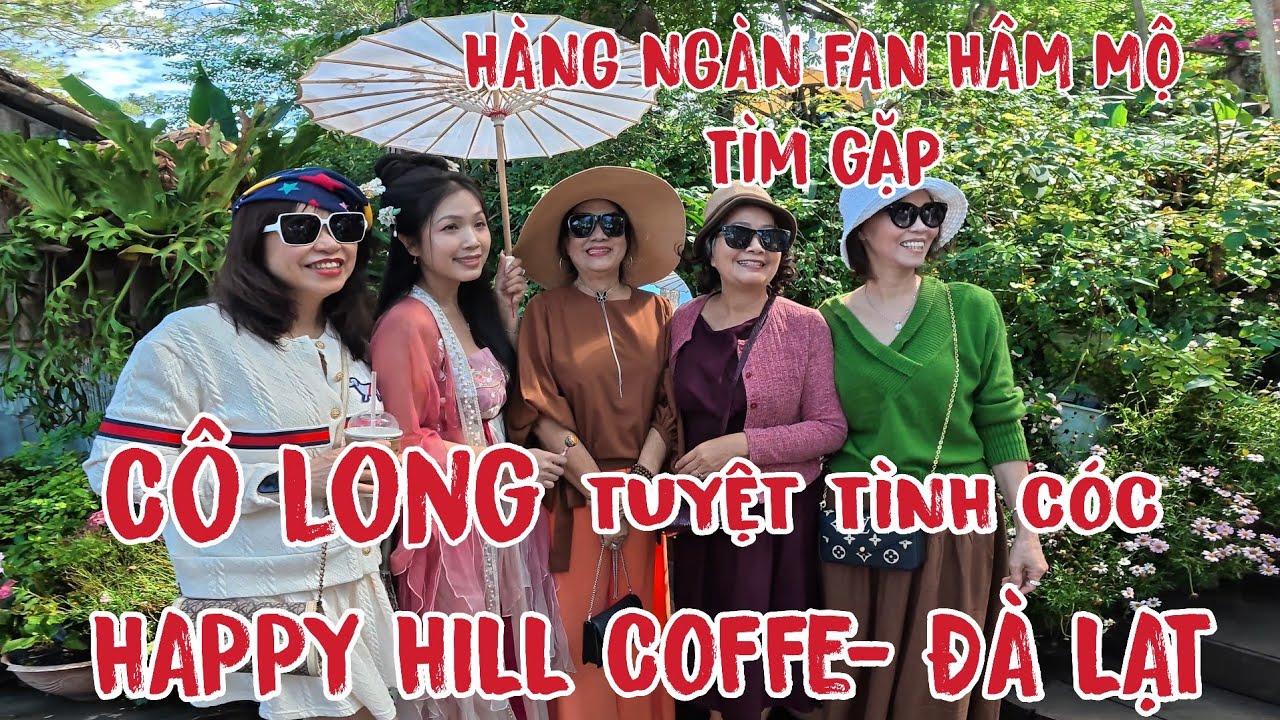 Cô Long Đà Lạt ,Happy Hill Coffe,Tuyệt Tình Cóc
