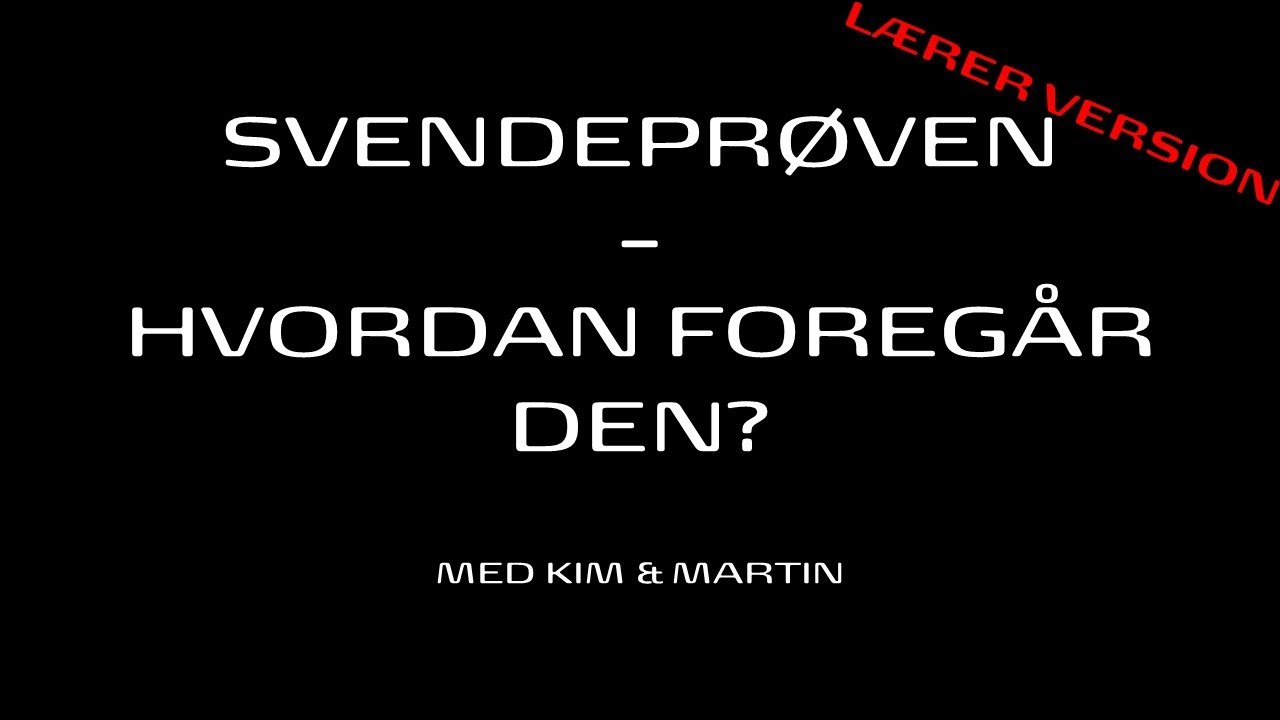 Svendeprøven, hvordan foregår den? (del1/2)