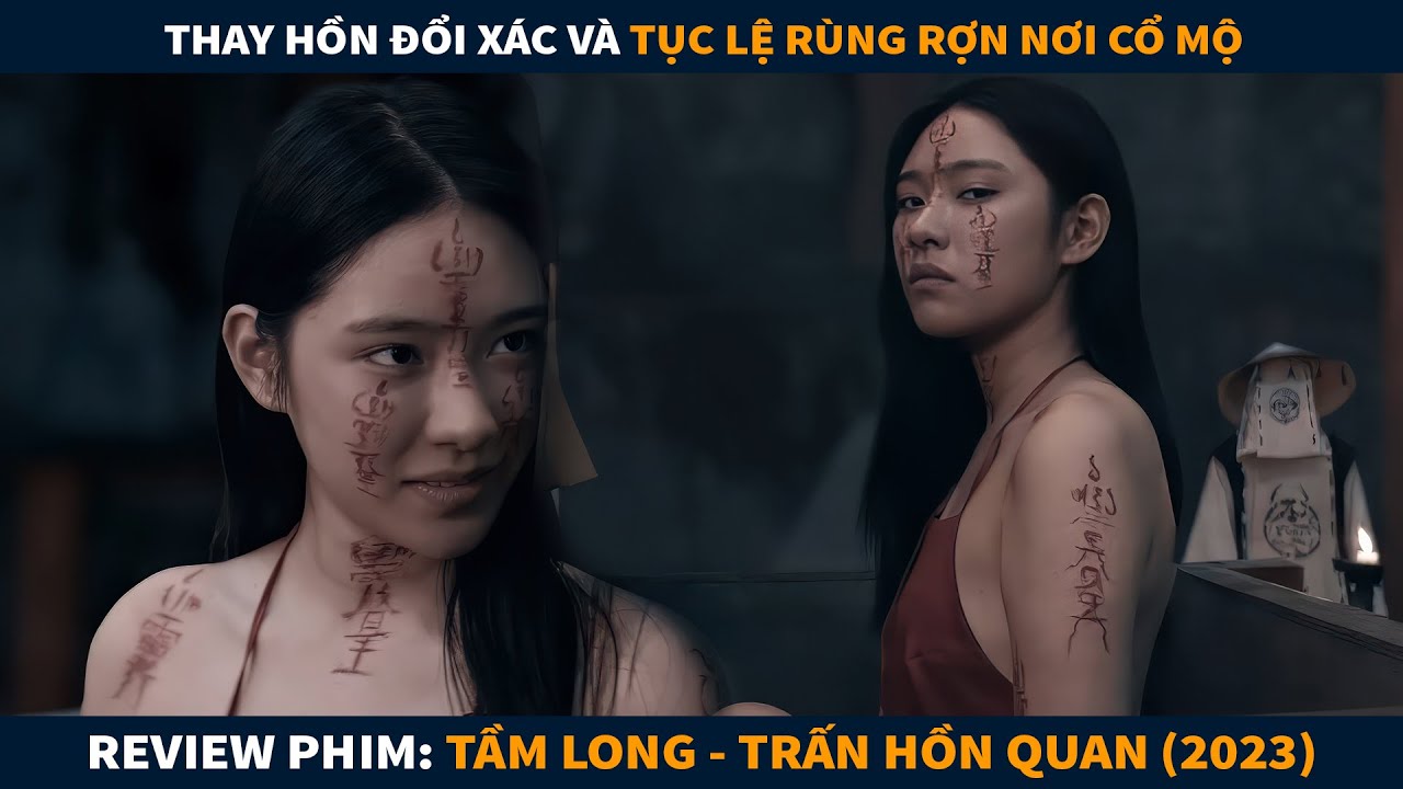 Review Phim Tầm Long - Trấn Hồn Quan 2023, Tóm Tắt Phim Ma Hay Mới Nhất | DuyenMienTay