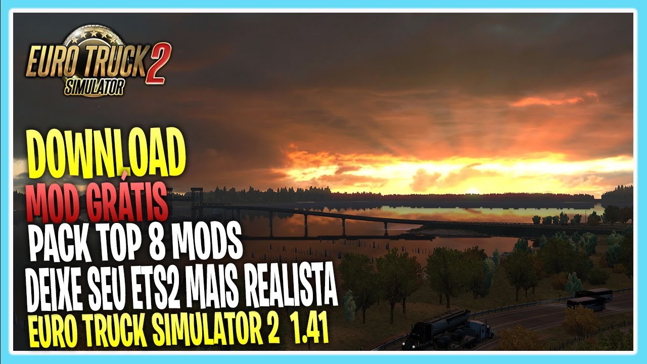 PACK TOP 8 MODS REALISTAS EURO TRUCK SIMULATOR 2 VERS&Atilde;O 1.41