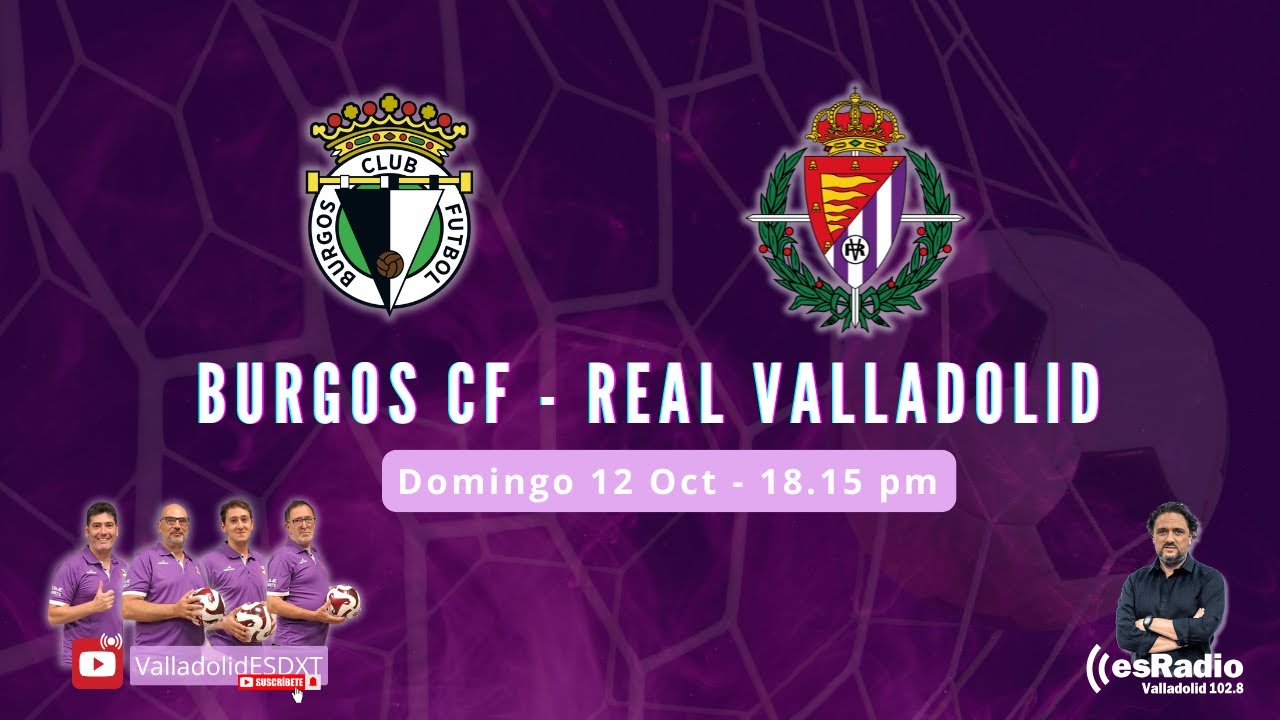 Burgos CF - Real Valladolid