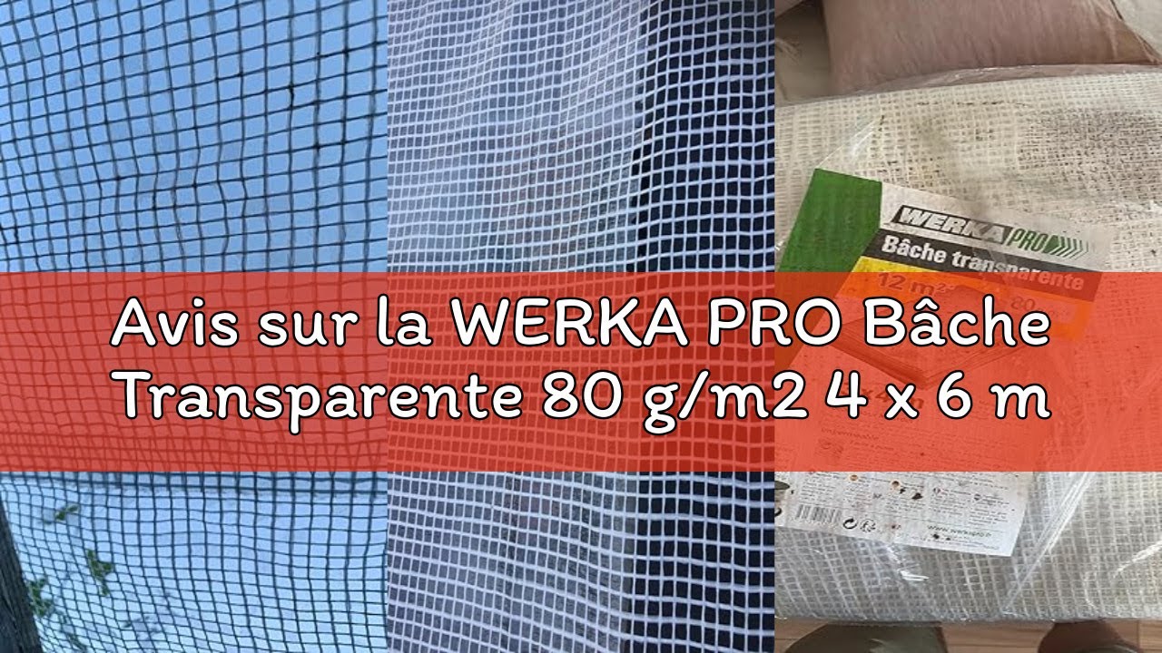 Avis sur la WERKA PRO Bâche Transparente 80 g/m2 4 x 6 m