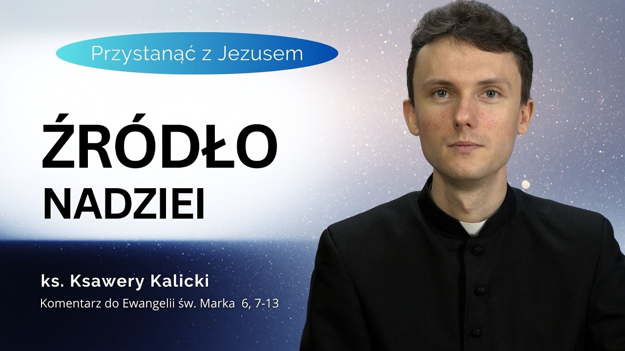 Źródło nadziei - ks. Ksawery Kalicki