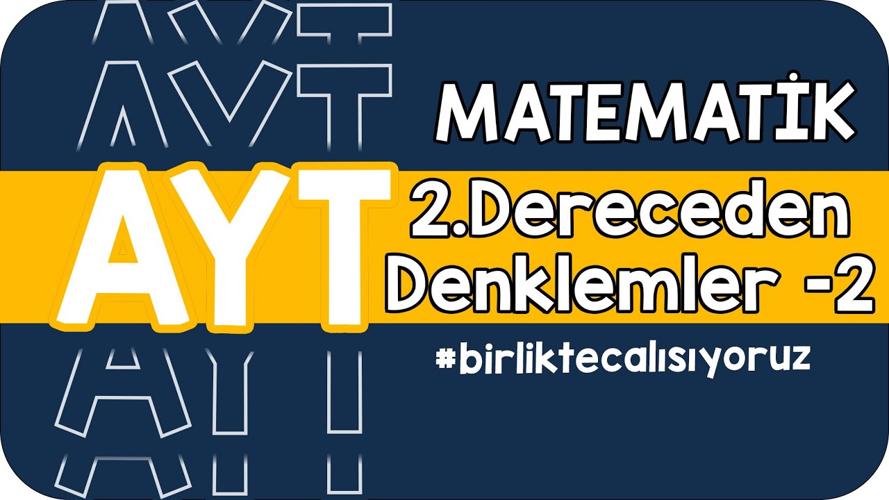 İkinci Dereceden Denklemler -2 (Karmaşık Sayılar) | AYT'ye #birlikteçalışıyoruz