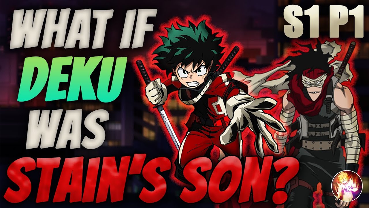What If Deku Was Stain's Son | Season 1 Part 1 | My Hero Academia What If