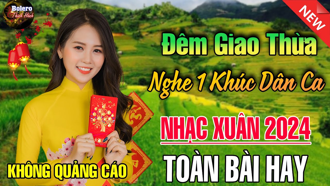 Đêm Giao Thừa Nghe Một Khúc Dân Ca - LK Nhạc Xuân 2024 Phối Mới Cực Hay, Nhạc Tết Thịnh Hành 2024