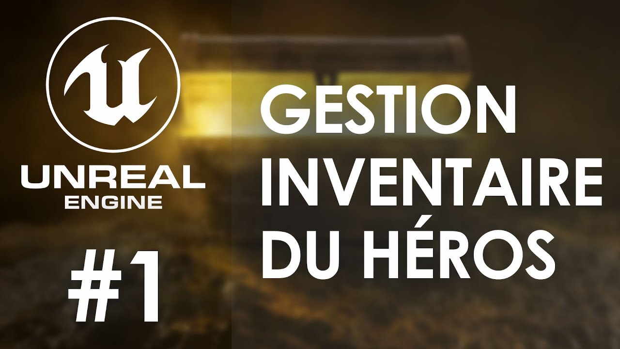 GESTION DE L'INVENTAIRE - Tuto Unreal Engine 4 FR