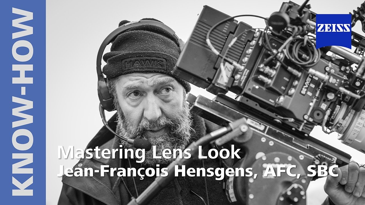 Mastering Lens Look | Jean-François Hensgens, AFC, SBC
