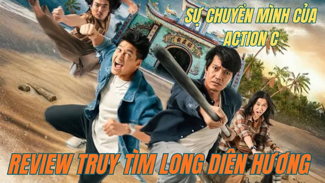 Review Truy Tìm Long Diên Hương - Sự Chuyển Mình Của Action C