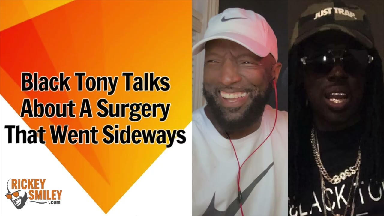 Black Tony Talks About A Surgery That Went Sideways