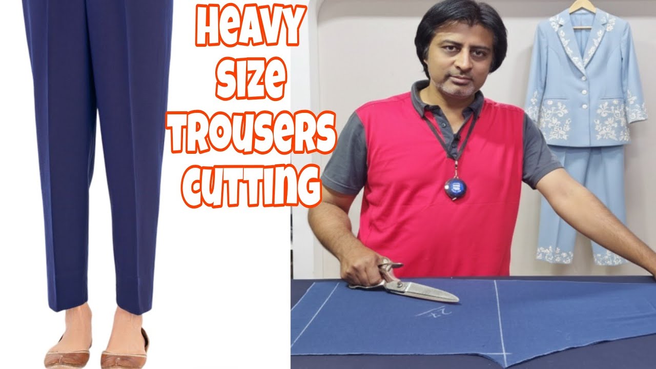 Heavy size trouser cutting stitching tips and triks