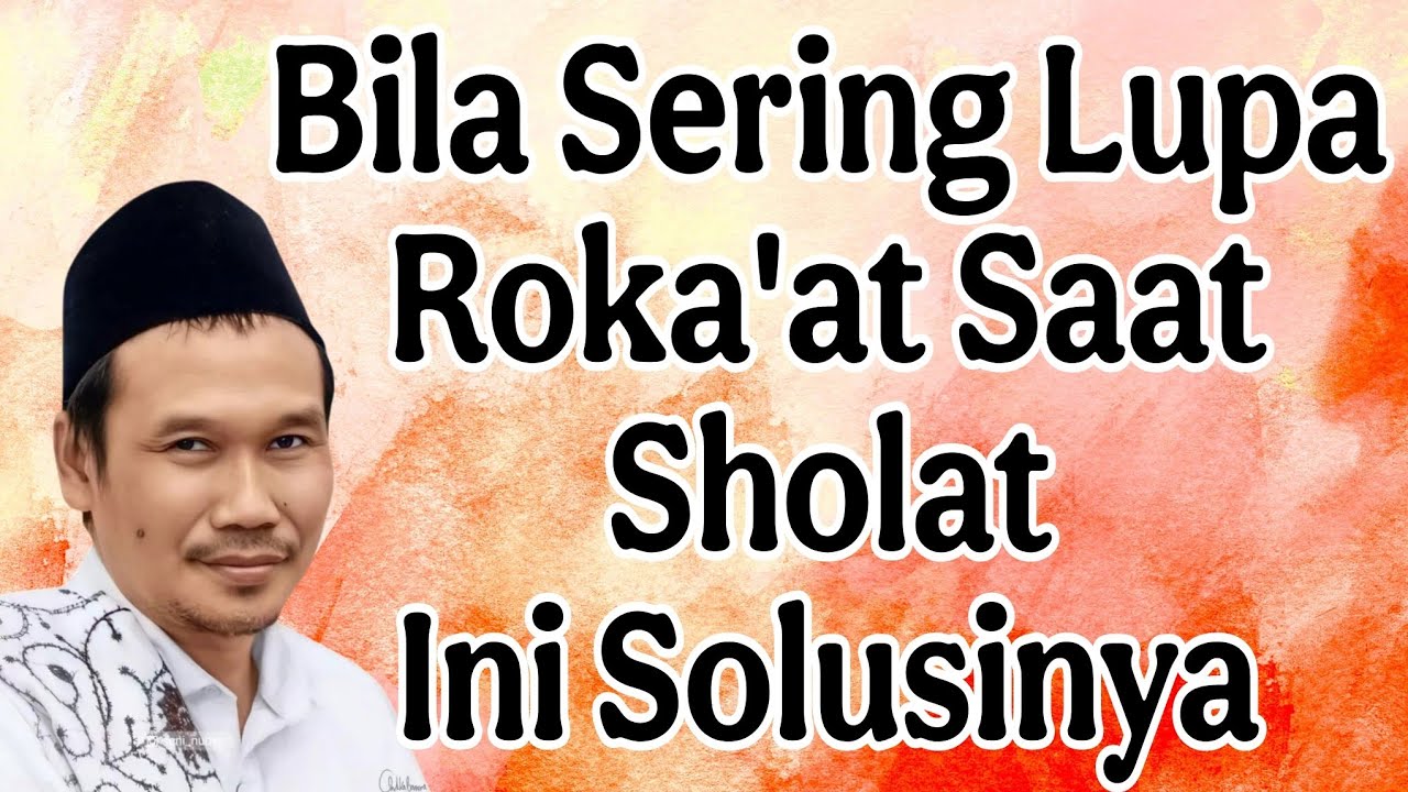penjelasan gus baha : solusi bila lupa roka'at saat sholat karena gangguan jin
