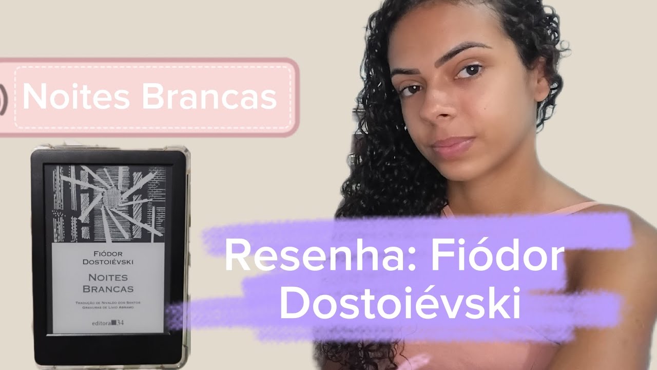 RESENHA: NOITES BRANCAS - Fiódor Dostoiévski 