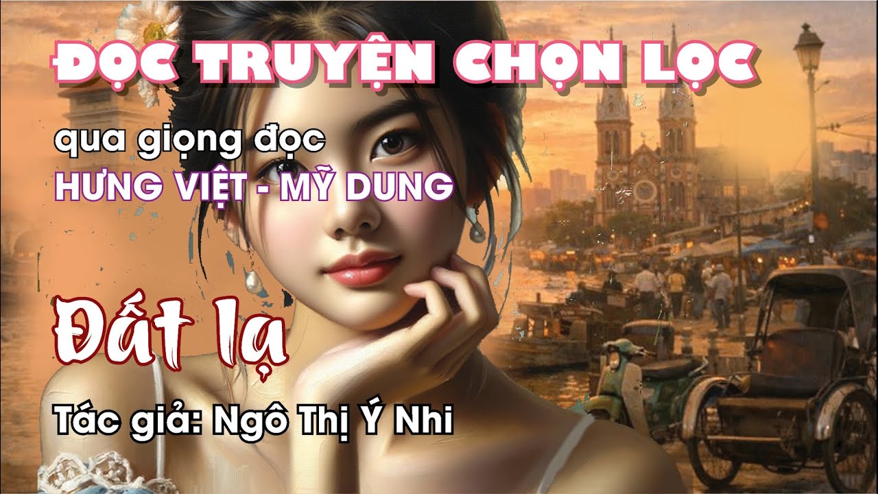 ĐẤT LẠ: sự ham học hỏi của một cô gái quê được mang vào Sàigòn giúp việc cho một đôi vợ chồng trẻ
