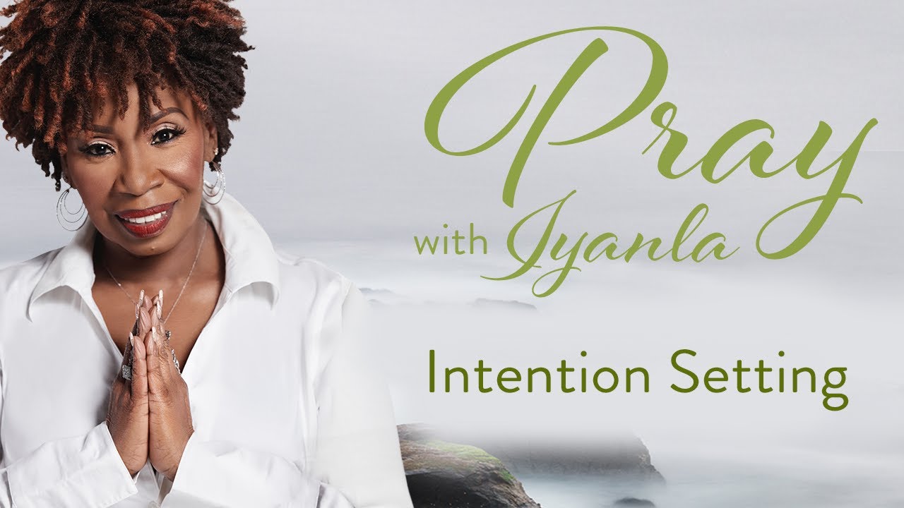 Iyanla Prays - Intention Setting