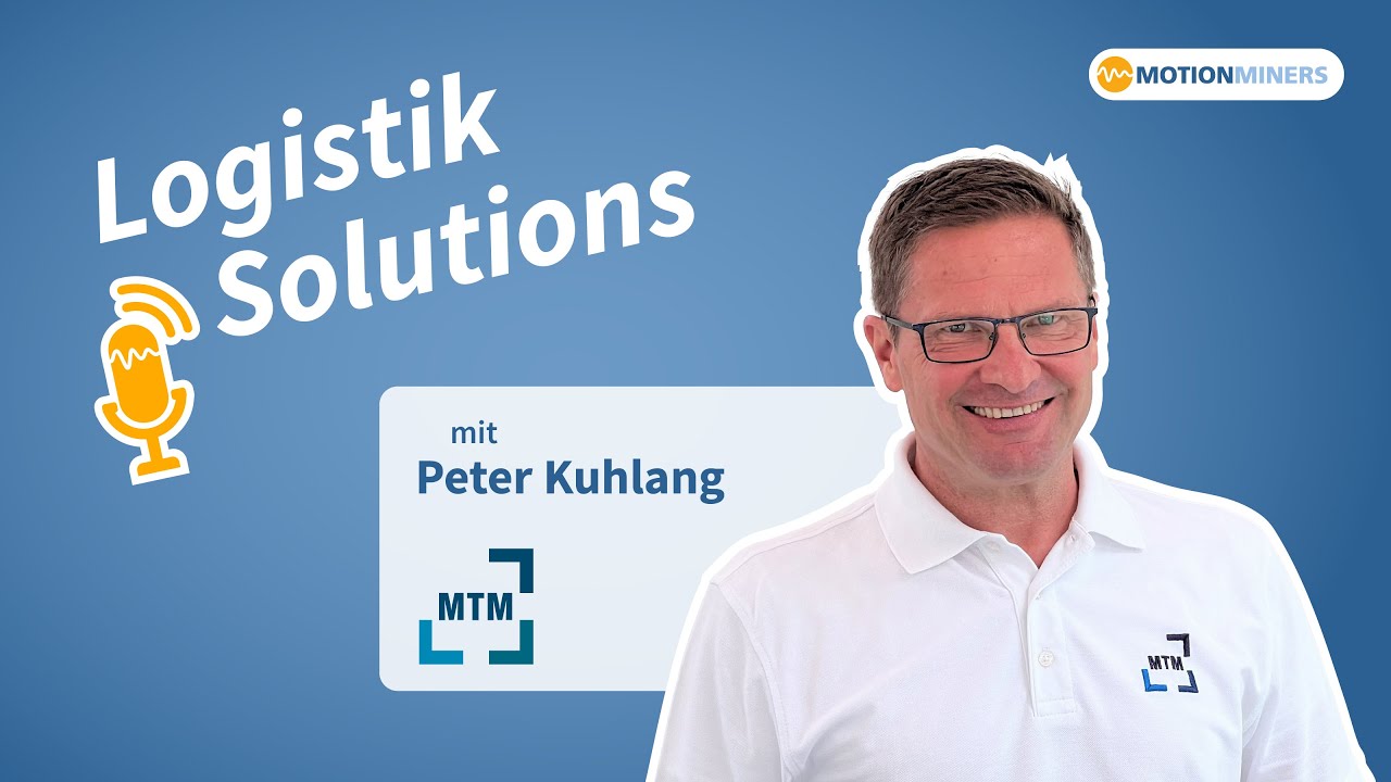 Logistik Solutions Podcast mit Peter Kuhlang von der MTM Association e.V.