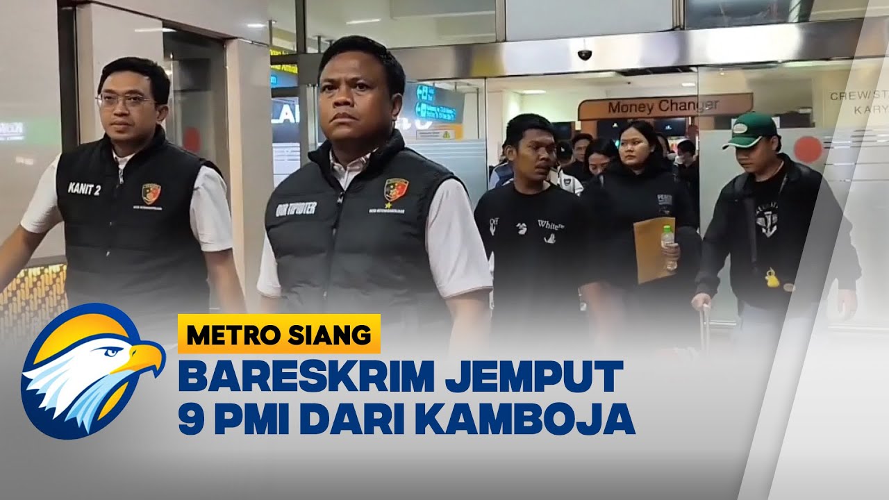 Bareskrim Pulangkan 9 PMI Korban TPPO dari Kamboja - [Metro Siang]
